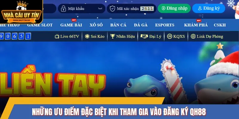 Những ưu điểm đặc biệt khi tham gia vào đăng ký QH88